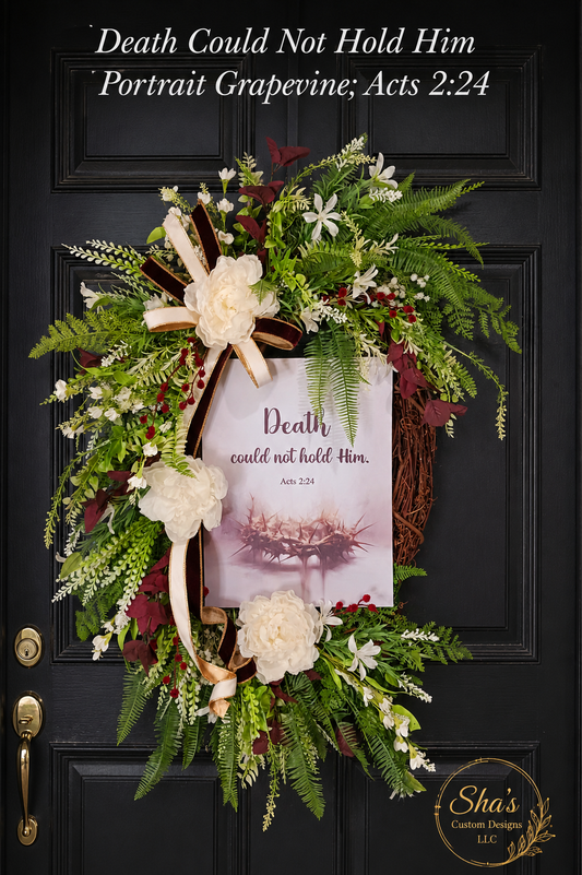 Death Could Not Hold Him Portrait Grapevine; Acts2:24